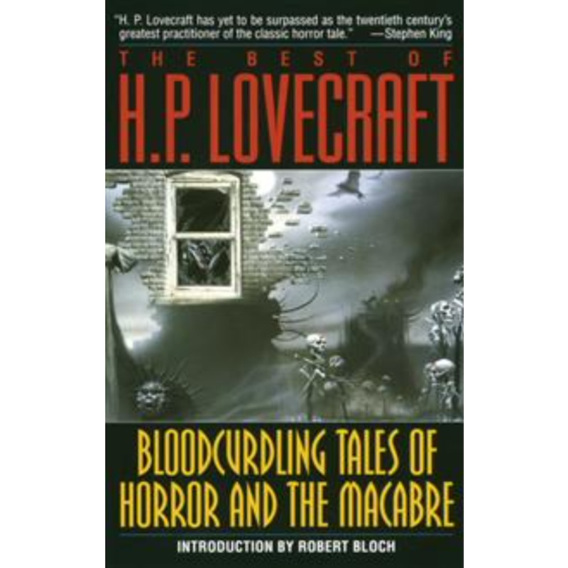 Bloodcurdling Tales of Horror and the Macabre (The Best of H.P. Lovecraft)