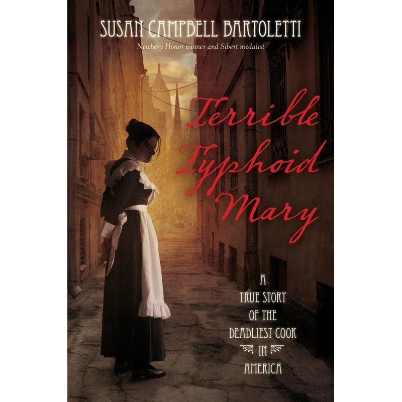 Terrible Typhoid Mary : A True Story of the Deadliest Cook in America