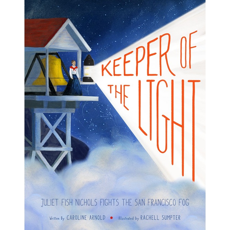 Keeper of the Light : Juliet Fish Nichols Fights the San Francisco Fog