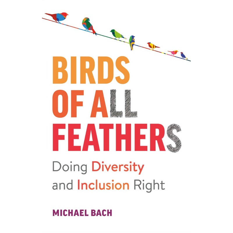 Birds of All Feathers: Doing Diversity and Inclusion Right