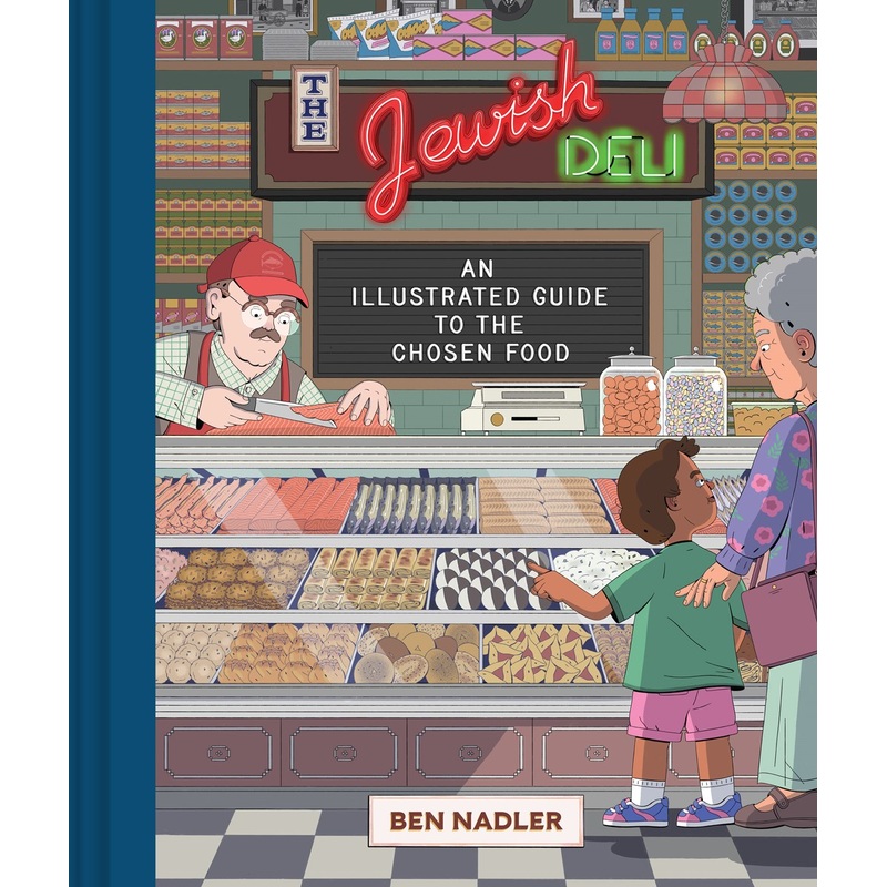 Jewish Deli: An Illustrated Guide to the Chosen Food