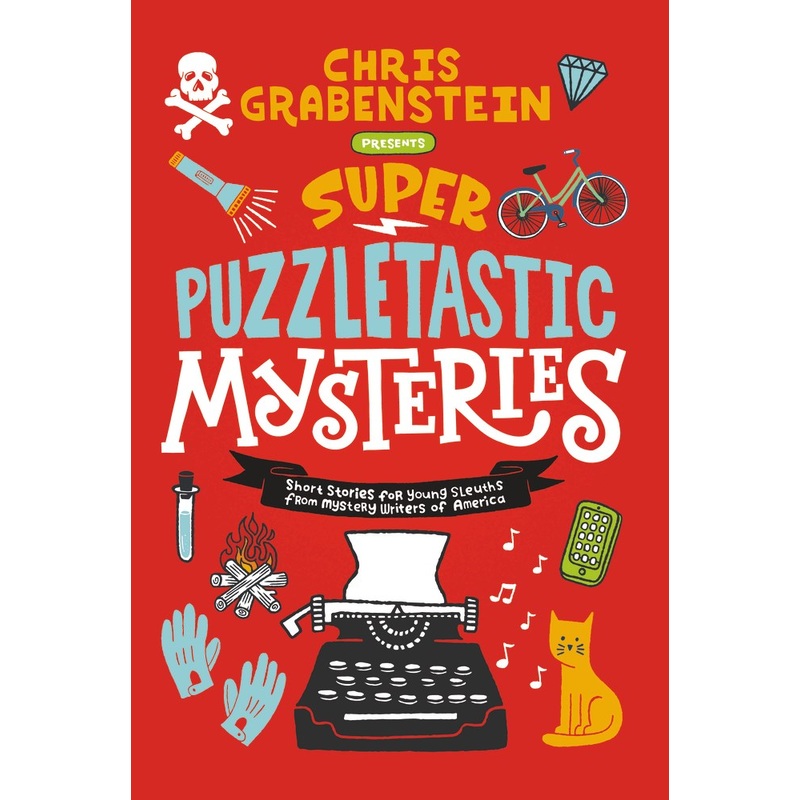 Super Puzzletastic Mysteries : Short Stories for Young Sleuths from Mystery Writers of America