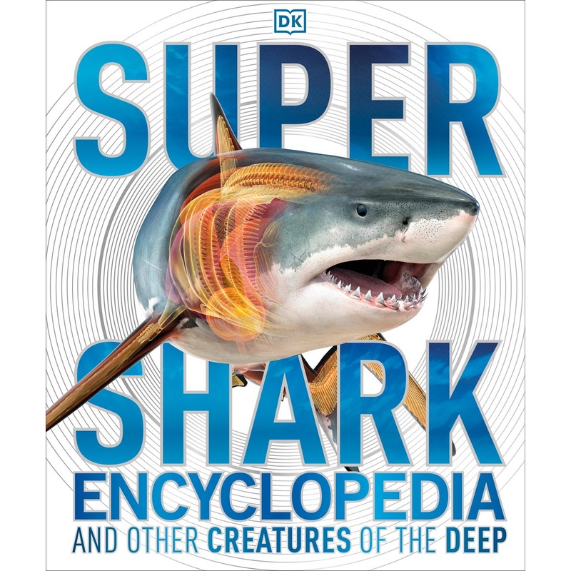 Super Shark Encyclpedia: And Other Creatures of the Deep