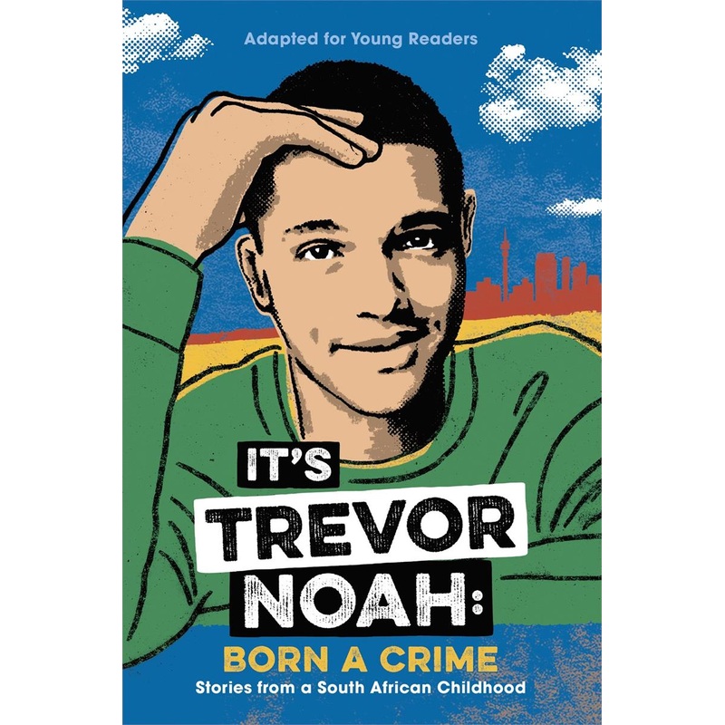 It's Trevor Noah: Born a Crime: Stories from a South African Childhood