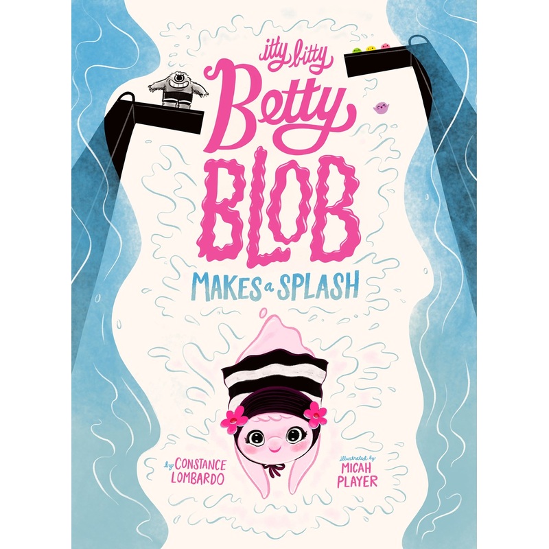 Itty Bitty Betty Blob Makes a Splash