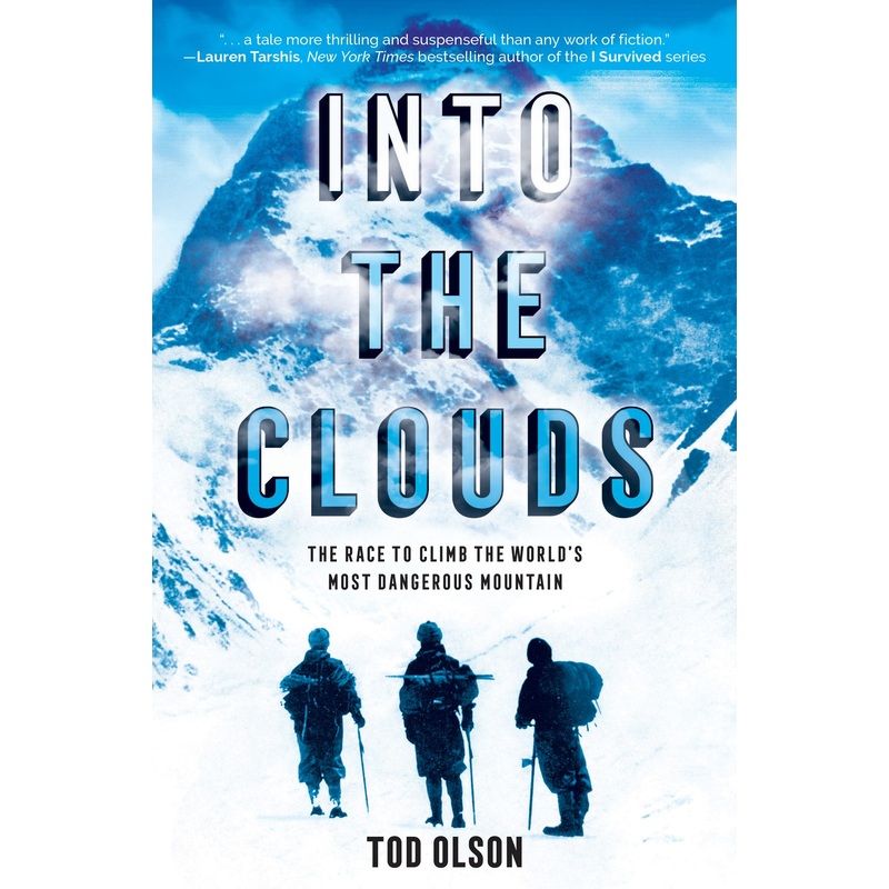 Into the Clouds: The Race to Climb the World's Most Dangerous Mountain