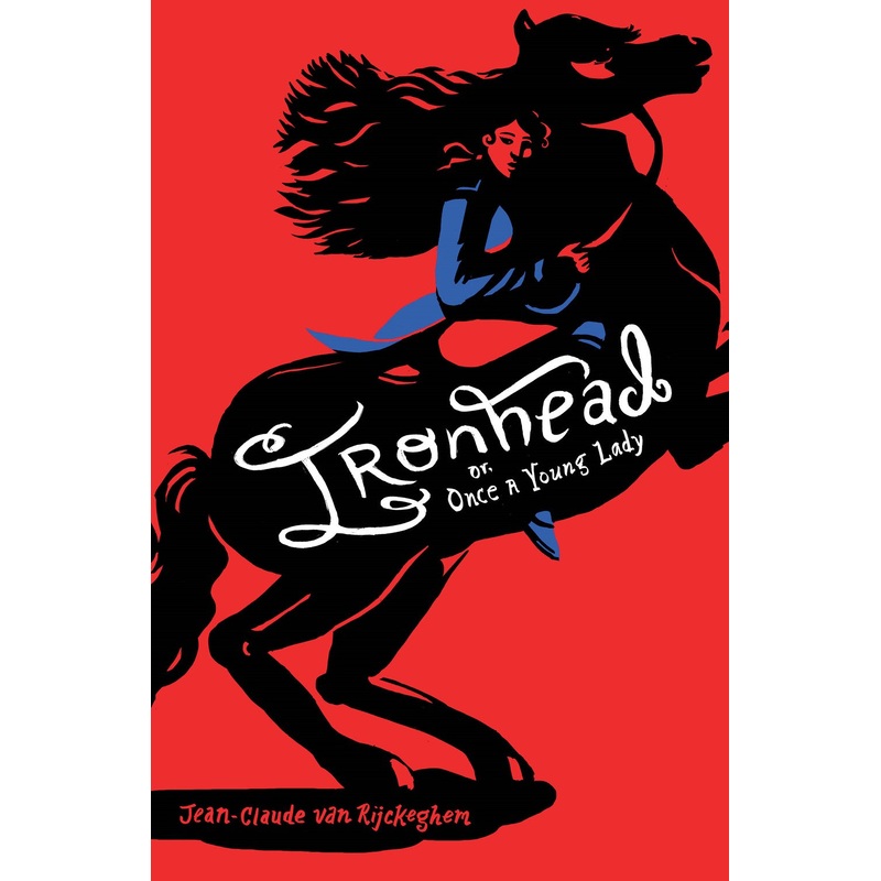 Ironhead, or, Once a Young Lady