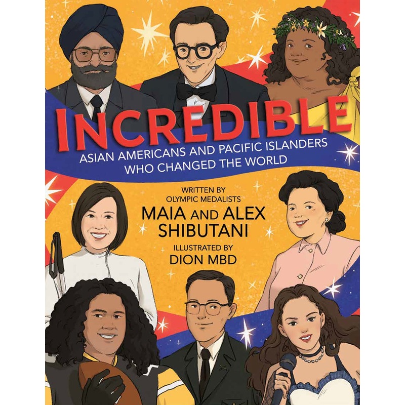 Incredible : Asian Americans and Pacific Islanders Who Changed the World