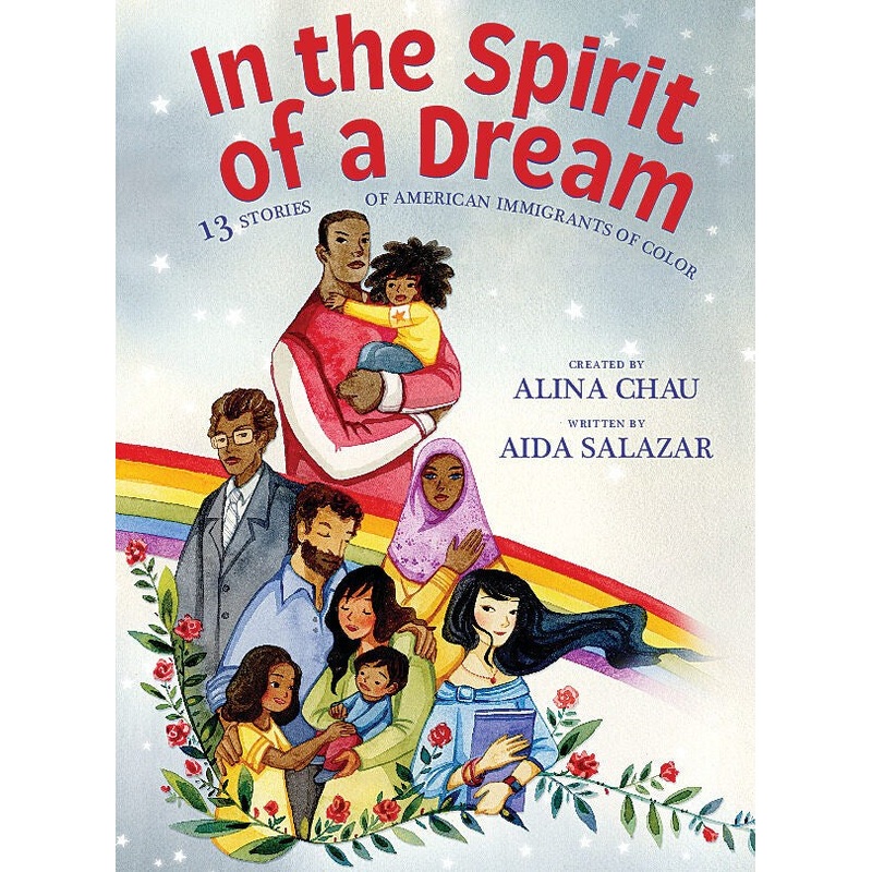 In the Spirit of a Dream : 13 Stories of American Immigrants of Color
