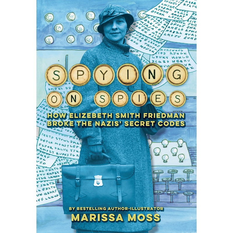 Spying on Spies: How Elizebeth Smith Friedman Broke the Nazis' Secret Code