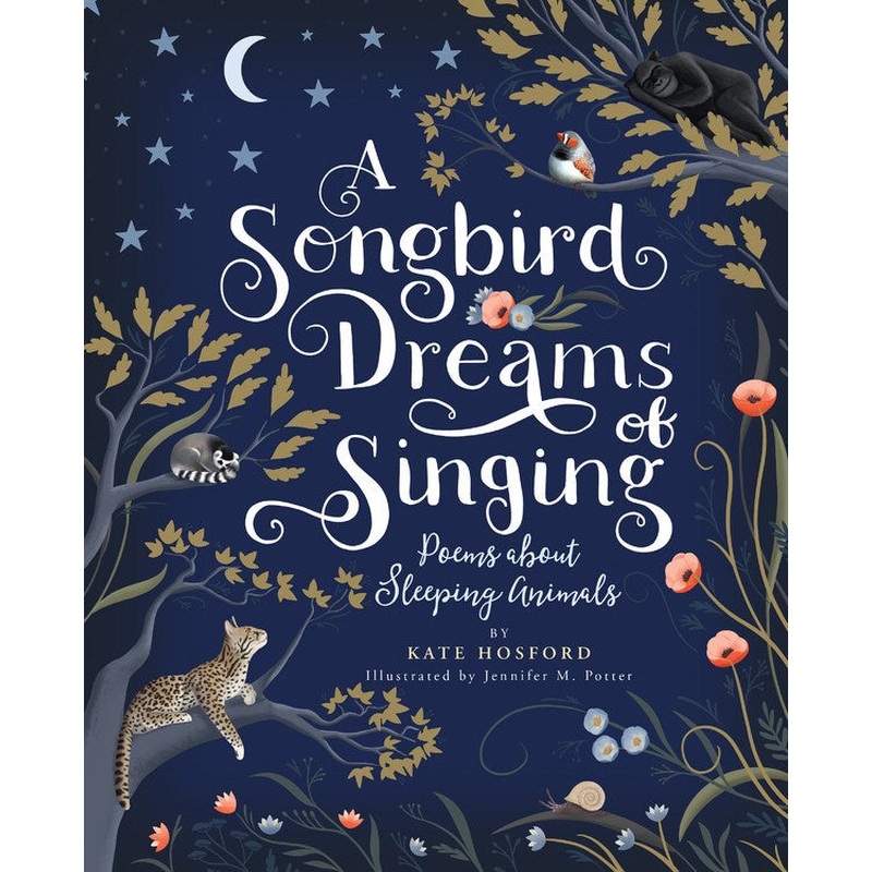 Songbird Dreams of Singing: Poems about Sleeping Animals