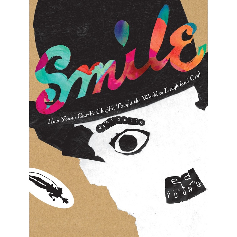 Smile: How Young Charlie Chaplin Taught the World to Laugh (and Cry)