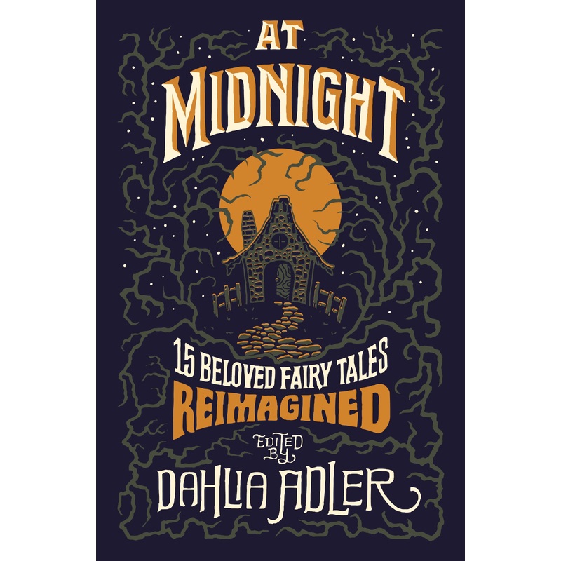 At Midnight : 15 Beloved Fairy Tales Reimagined